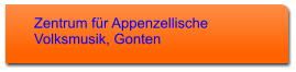 Zentrum fr Appenzellische Volksmusik, Gonten